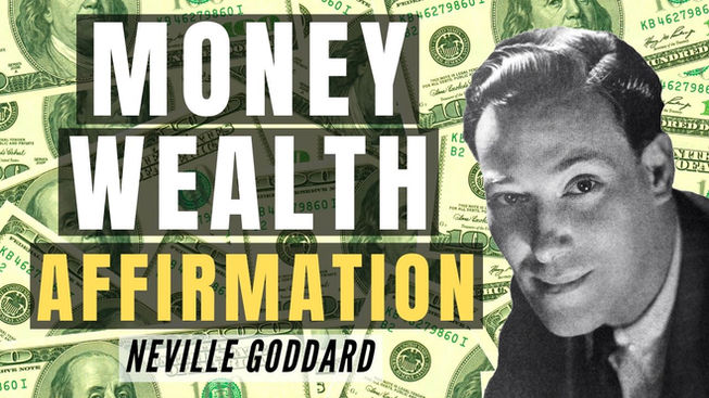 Neville Goddard MONEY Affirmation for Wealth (LISTEN EVERY DAY!) | Meditation – Mantra (30Min