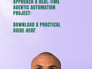 How to approach A 'Real-Time Agentic Automation' Project: A Practical Guide for transformation teams and integrators