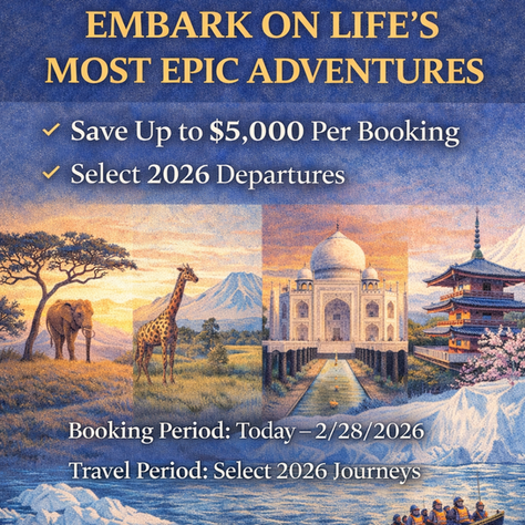 Abercrombie & Kent: Embark on Life’s Most Epic Adventures