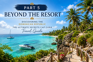 The Ultimate Secrets Cap Cana Travel Guide (2026): Part 2