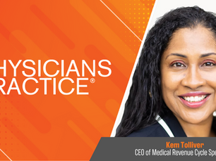 Kem Tolliver Featured on Physicians Practice: Using personal insight to lead organizational success