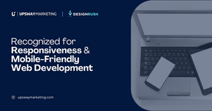 Upsway Marketing Recognized for Responsiveness & Mobile-Friendly Web Development