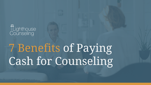 7 Benefits of Paying Cash for Counseling