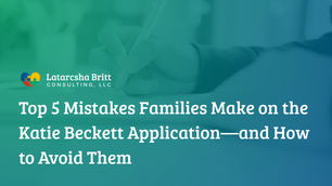 Top 5 Mistakes Families Make on the Katie Beckett Application—And How to Avoid Them