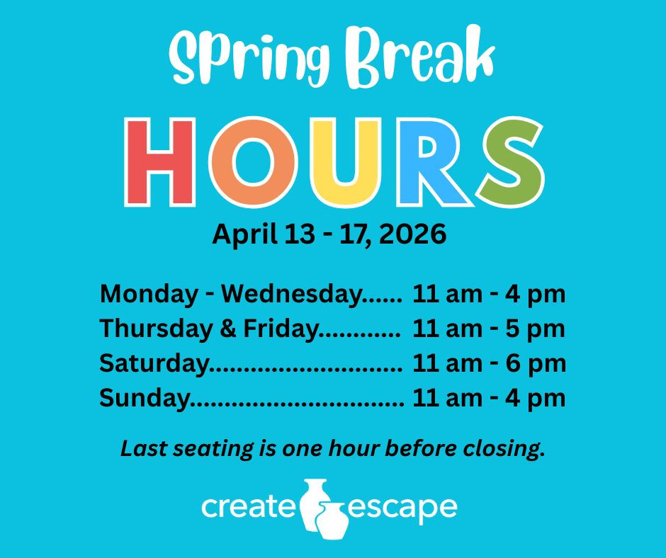 Spring Break - Open Studio hours 