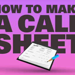 How to create call sheet for your film?
