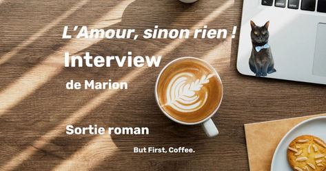 L'Amour, sinon rien ! Interview de Marion.