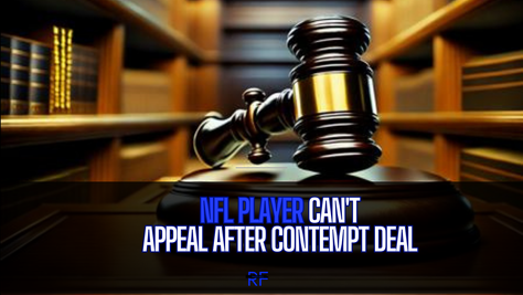 NFL Player Can't Appeal After Contempt Deal