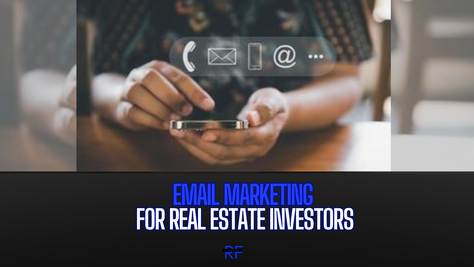 Email Marketing for Real Estate Investors