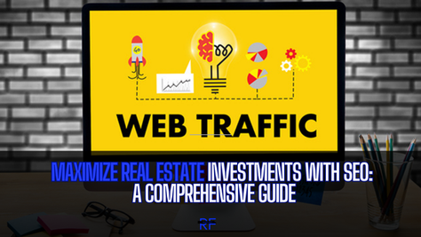 Maximize Real Estate Investments with SEO: A Comprehensive Guide