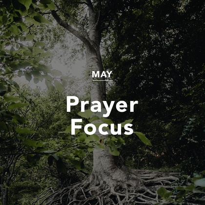 Prayer Focus: May 2021