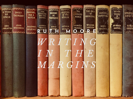Writing in the Margins—Ruth Moore