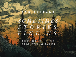 Sometimes Stories Find Us: The Origin of Brightwing Tales—Ben Palpant
