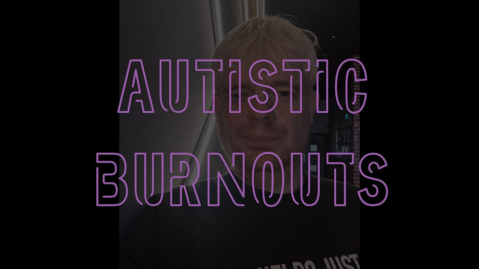 Autistic Burnouts