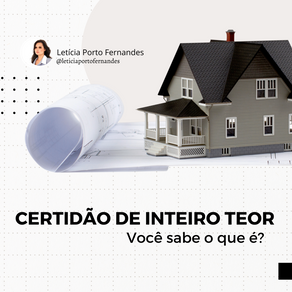 Certidão de inteiro Teor. Você sabe o que é?