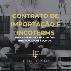 Contrato de Importação e Incoterms: Uma Base para Negociações Internacionais Seguras