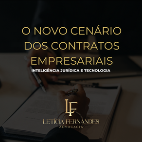 O Novo Cenário dos Contratos Empresariais: Inteligência Jurídica e Tecnologia