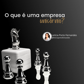 Você sabe o que é uma empresa unicórnio?