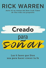 Creado para soñar: Las 6 fases que Dios usa para hacer crecer tu fe
