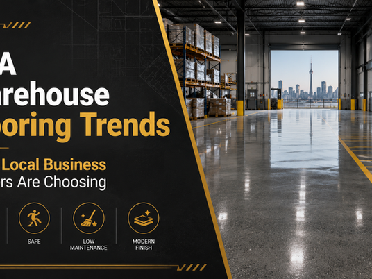 GTA Warehouse Flooring Trends: What Local Business Owners Are Choosing 
