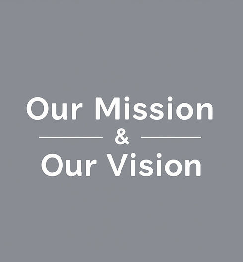 Create an image with the following sentences_Our Mission & Our Vision.jpg
