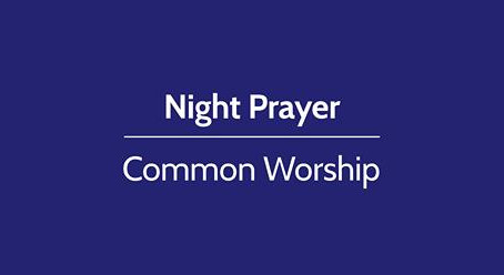 Online Services for the next 9 days - Compline 25th & 26th October 8pm