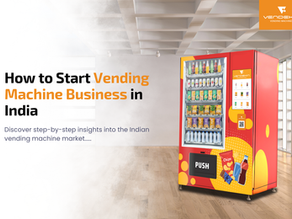 Learn how to launch a successful vending machine business in India: market analysis, investment breakdown (₹1.5–1.7L/machine), location strategy & growth tactics.