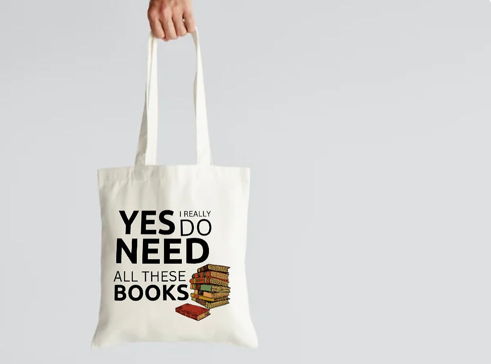 Tote Bag - Yes I Really Do Need All These Books
