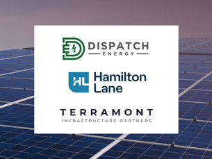 Dispatch Energy Receives $160 Million Investment from Terramont Infrastructure Partners