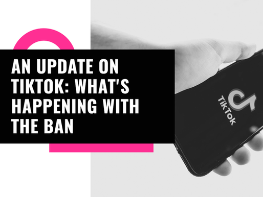 An Update on TikTok: What’s Happening with the Ban?