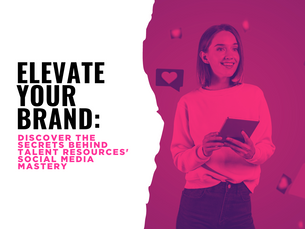 Elevate Your Brand: Discover the Secrets Behind Talent Resources' Social Media Mastery