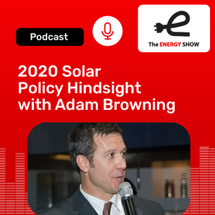 2020 Solar Policy Hindsight with Adam Browning