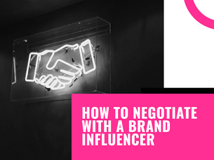 How to negotiate with a brand influencer