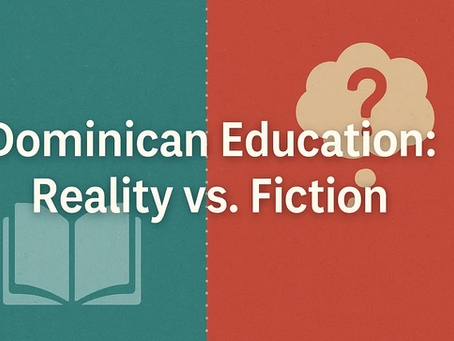 Dominican Education: Reality vs. Fiction