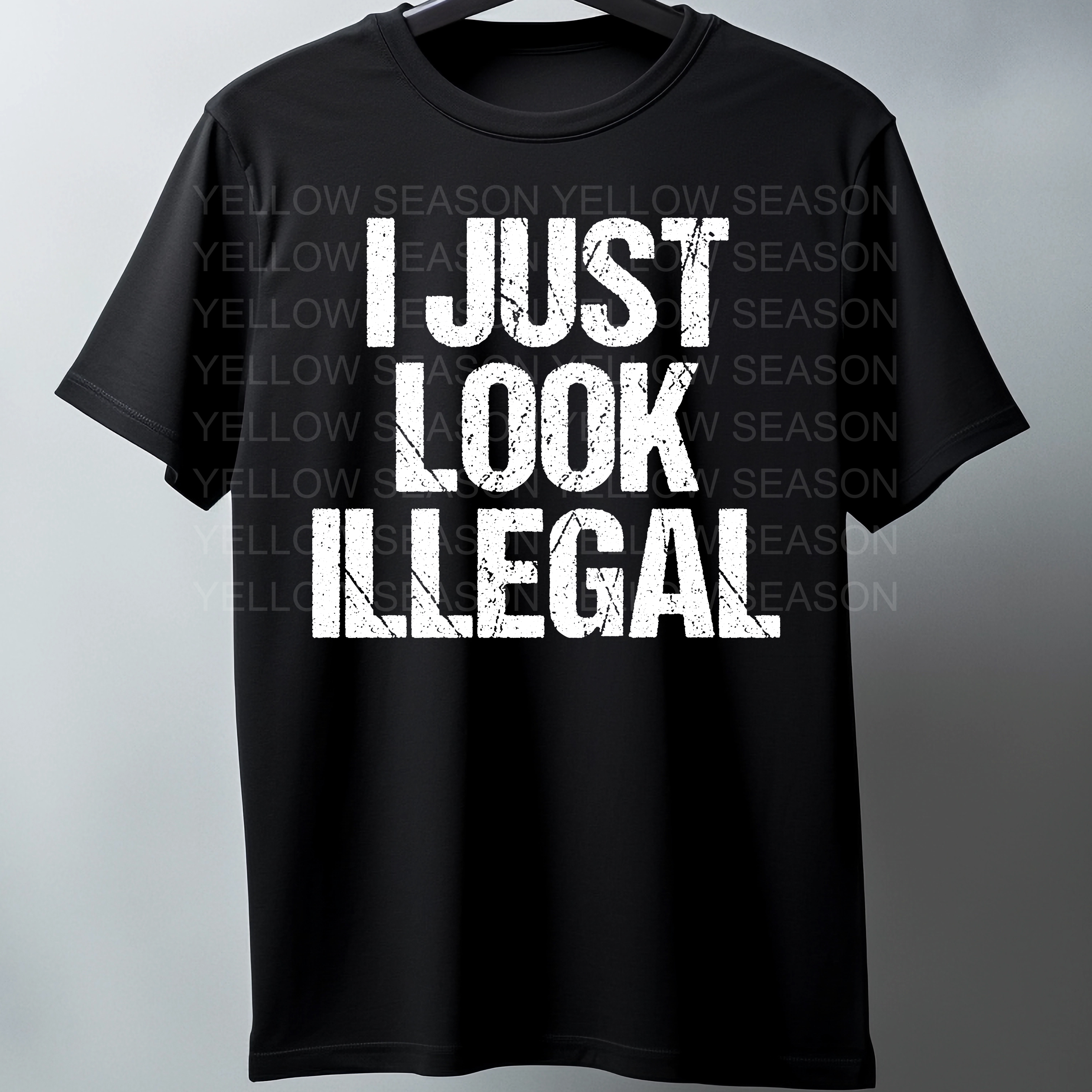 I Just Look Illegal $20 - $35