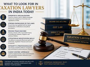 What to Look for in Taxation Lawyers in India Today
