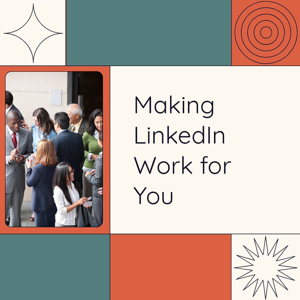 Linkedworking Making LinkedIn Work for You