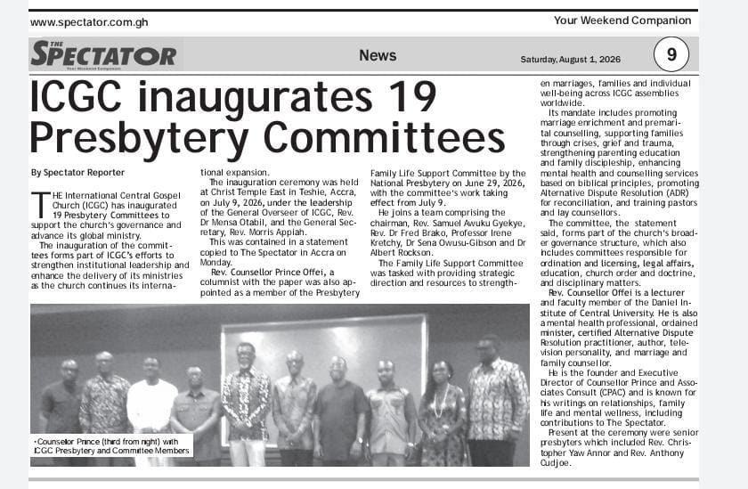 Leading Spectator Newspaper Columnist Counselor Prince Offei / ICGC PRESBYTERY INAUGURATES 19 PRESBYTERY COMMITTEES / REV. COUNSELOR PRINCE OFFEI NAMED TO FAMILY LIFE SUPPORT COMMITTEE Globally on Thursday, 9th July, 2026 at ICGC Christ Temple East, Teshie. Counselor Prince is with presbyters namely, Rev. Dr. Mensa Otabil, Rev. Morris Appiah, Rev. Christopher Yaw Annor, Rev. Anthony Cudjoe, and Rev. John Abu-Baidoo.