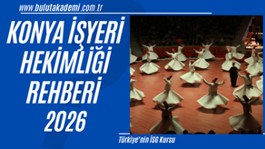 Konya İşyeri Hekimliği Kursu 2026 sürecini tek içerikte keşfedin.
