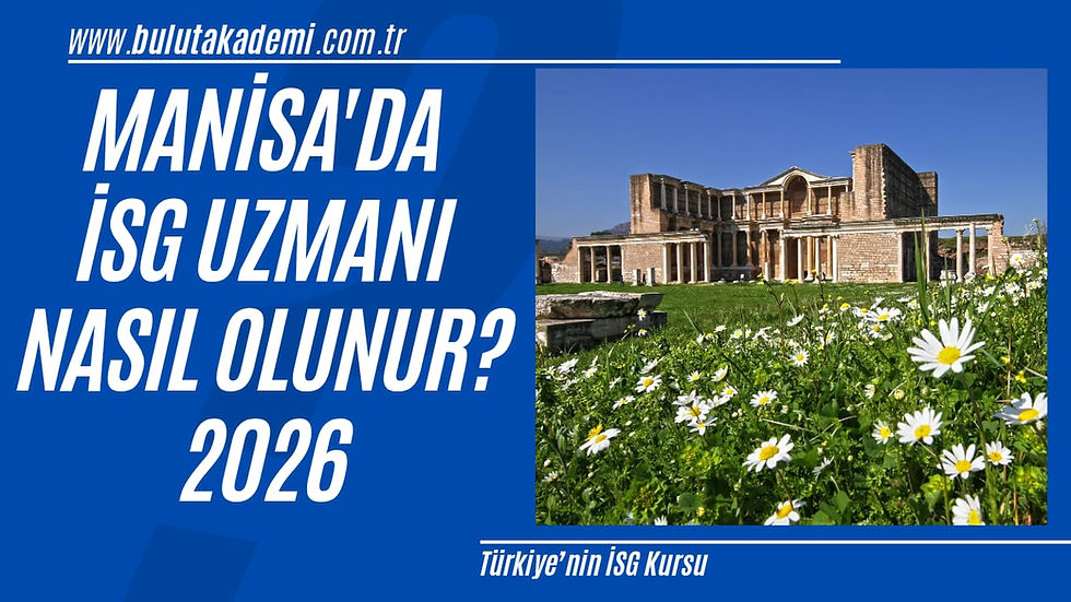 Manisa’da İSG uzmanı nasıl olunur 2026 sürecini eğitimden sertifikaya kadar bu rehberde öğrenebilirsiniz.