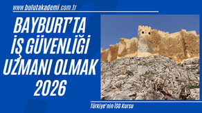 Bayburt İş Güvenliği Uzmanı olmak isteyenler için hazırlanan 2026 güncel rehber