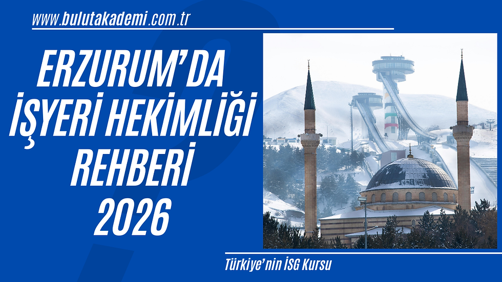 2026 Erzurum İşyeri Hekimliği Rehberi: Eğitim, Sınav ve Sertifika Süreci
