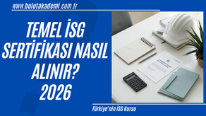 2026 Temel İSG Sertifikası alma süreci, online eğitim sistemi, çalışan güvenliği ve iş sağlığı eğitimlerinin önemini anlatan detaylı rehber görseli.