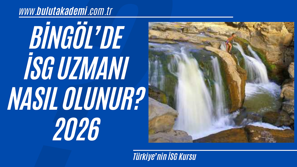 Bingöl’de iş sağlığı ve güvenliği uzmanı olmak isteyen adaylar için 2026 güncel eğitim ve sınav süreci
