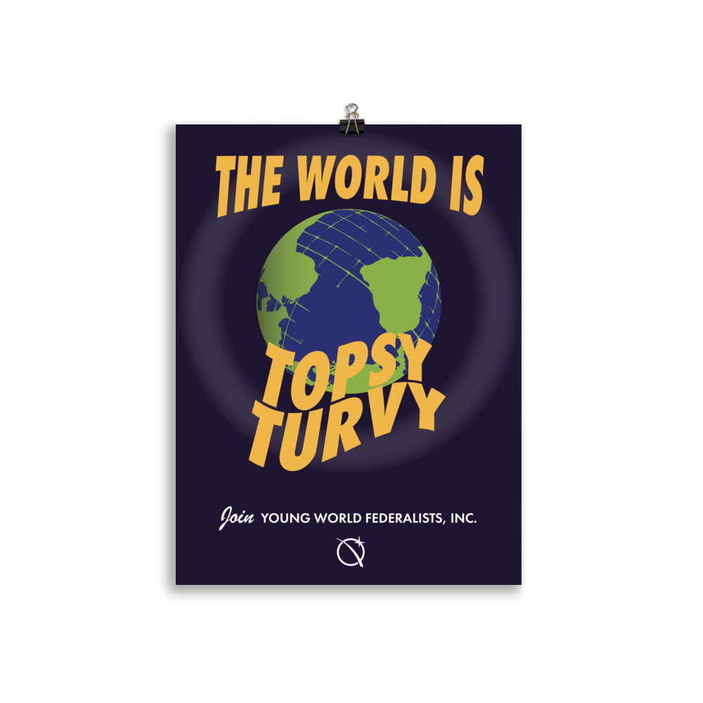 "The World Is Topsy Turvy" Poster