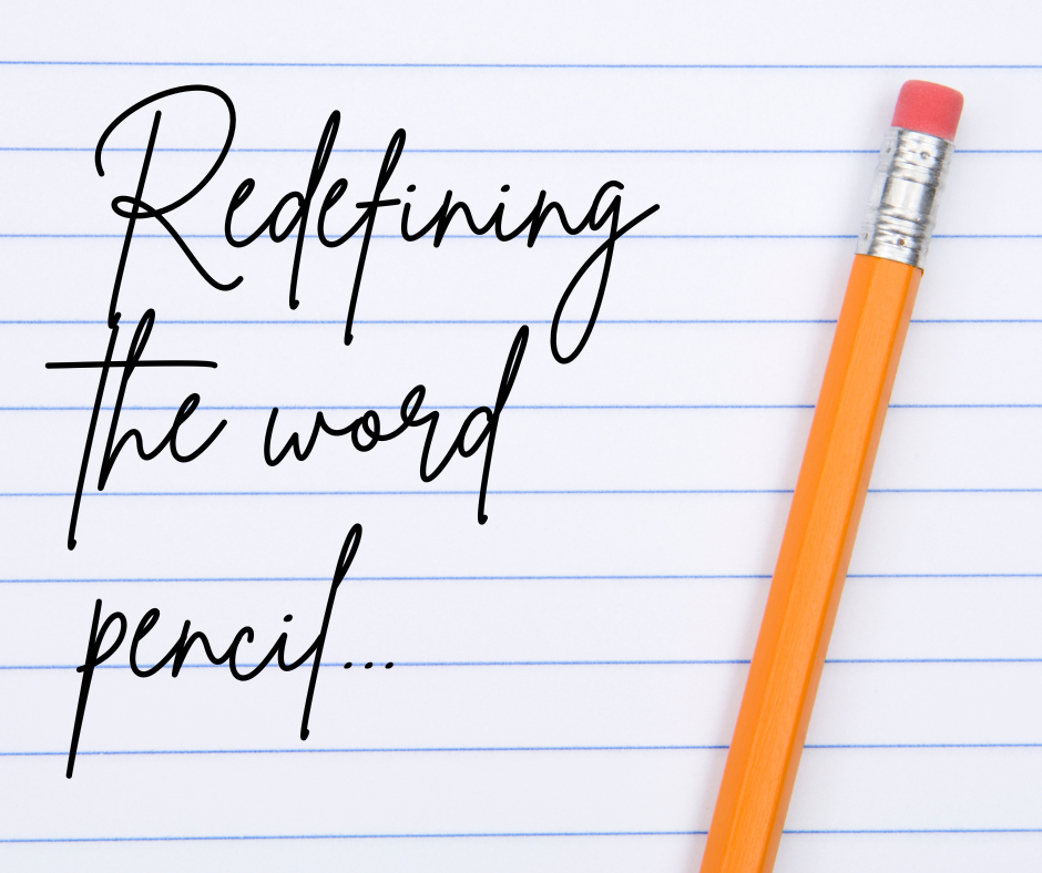 the words "redefining the word pencil" on a piece of writing paper with a pencil next to it