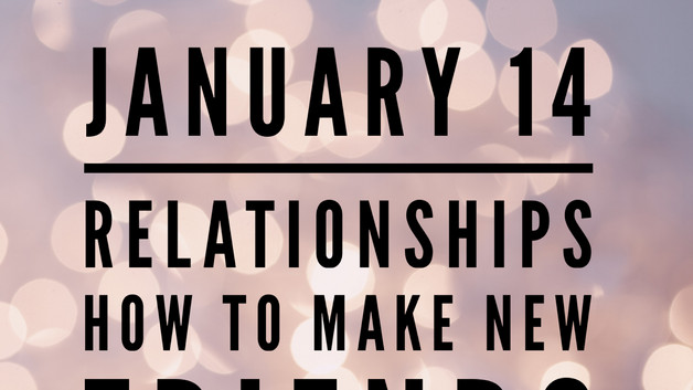 Relationships: How to Make New Friends