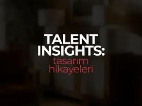 TALENT Insights: İç Mimaride Yeni Bir Soluk