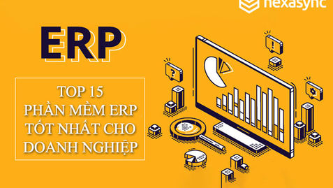 Top 15 phần mềm ERP tốt nhất hiện nay