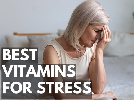 Best Vitamins for Stress